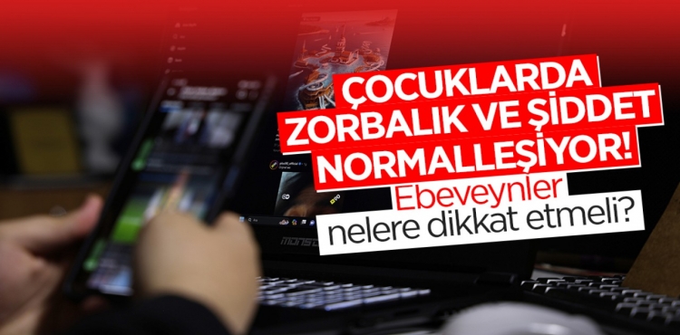 Çocuklarda zorbalık ve şiddet normalleşiyor Ebeveynler nelere dikkat etmeli?