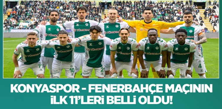 Konyaspor - Fenerbahçe maçının ilk 11'leri belli oldu?v=1