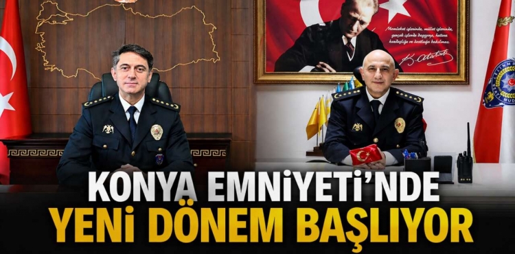 Konya İl Emniyet Müdürü Değişti