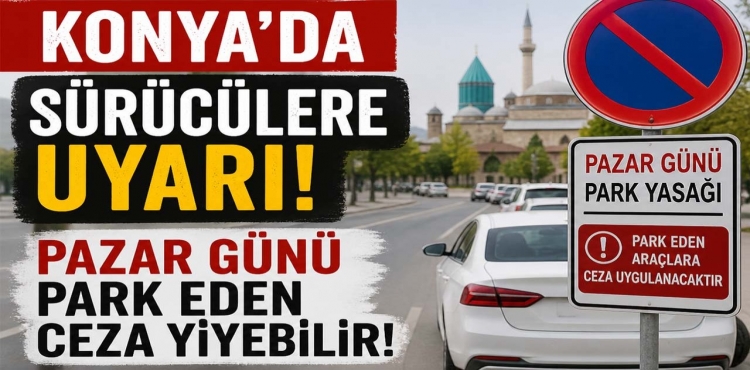 Konya’da Sürücülere Uyarı Pazar Günü Park Eden Ceza Yiyebilir?v=1