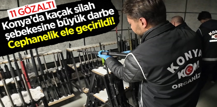 Konya’da Kaçak Silah Şebekesine Büyük Darbe Cephanelik Ele Geçirildi 11 Gözaltı