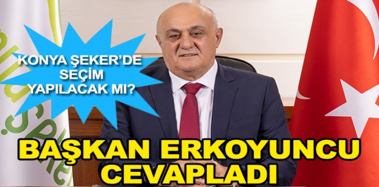 Konya Şeker’de Seçim Yapılacak mı Başkan Erkoyuncu Cevapladı?v=1