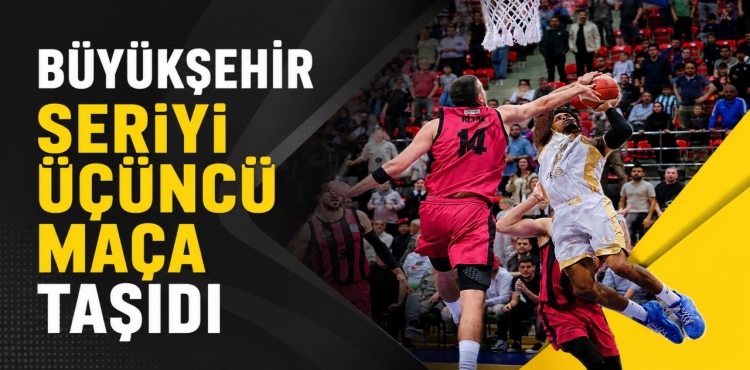 Büyükşehir Seriyi Üçüncü Maça Taşıdı?v=1