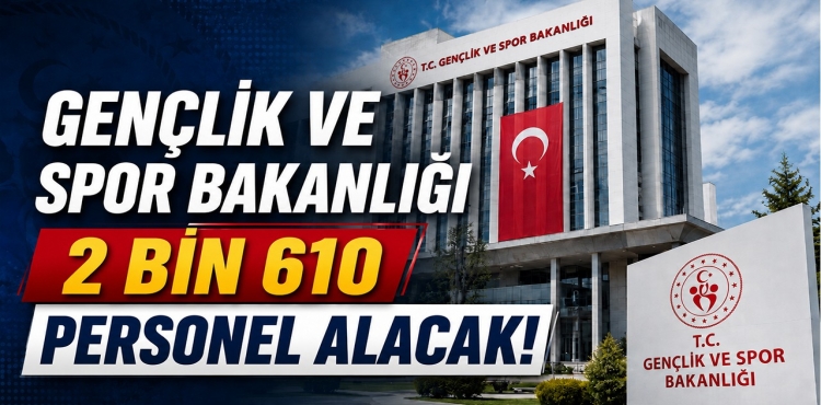 Gençlik ve Spor Bakanlığı 2 Bin 610 Personel Alacak?v=1