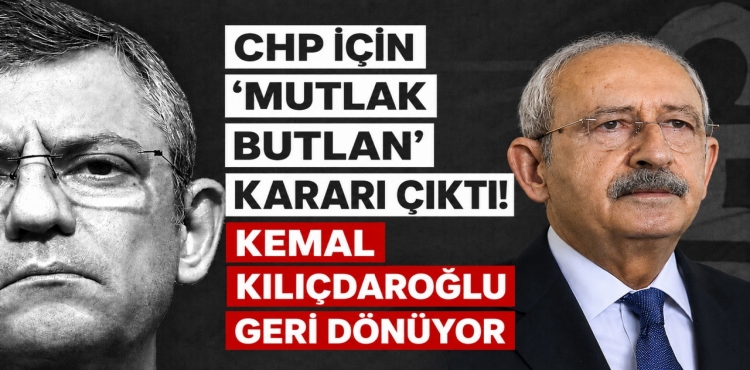 CHP İçin Mutlak Butlan Kararı Çıktı Kemal Kılıçdaroğlu Geri Dönüyor
