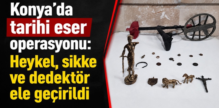 Konya’da Tarihi Eser Operasyonu Heykel, Sikke ve Dedektör Ele Geçirildi?v=1