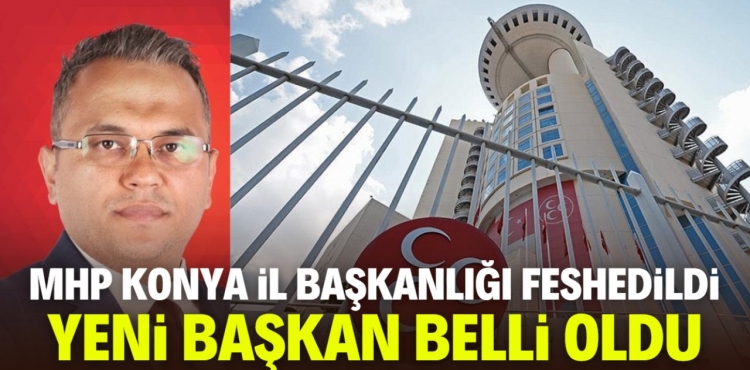 MHP Konya İl BaşkanI Yeni Başkan Belli Oldu