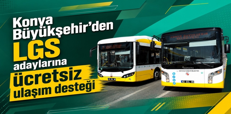 Konya Büyükşehir’den LGS adaylarına ücretsiz ulaşım desteği?v=1