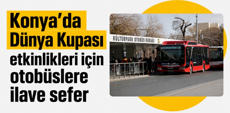 Konya’da Dünya Kupası Etkinlikleri İçin Otobüslere İlave Sefer?v=1