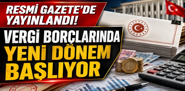 Resmi Gazete'de Yayınlandı Vergi Borçlarında Yeni Dönem Başlıyor?v=1