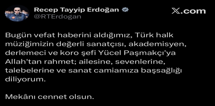 Cumhurbaşkanı Erdoğan’dan Yücel Paşmakçı İçin Taziye Mesajı