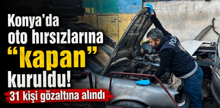 Konya Merkezli Dev Operasyon 75 Milyonluk Change Araç Ağı Çökertildi