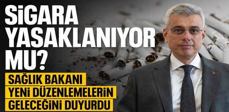 Sigara Yasaklanıyor mu Sağlık Bakanı Yeni Düzenlemelerin Geleceğini Duyurdu