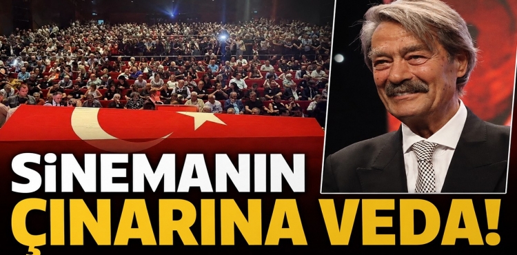 Sinemanın Çınarına Veda!