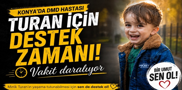 Konya'da DMD Hastası Turan İçin Destek Zamanı Vakit Daralıyor