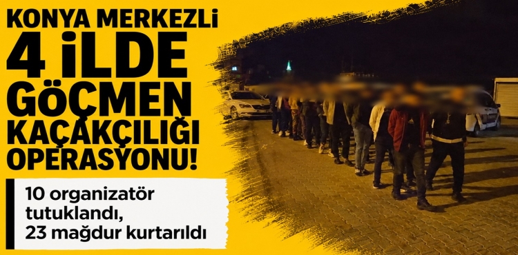 Konya Merkezli 4 İlde Göçmen Kaçakçılığı Operasyonu 10 Organizatör Tutuklandı, 23 Mağdur Kurtarıldı?v=1