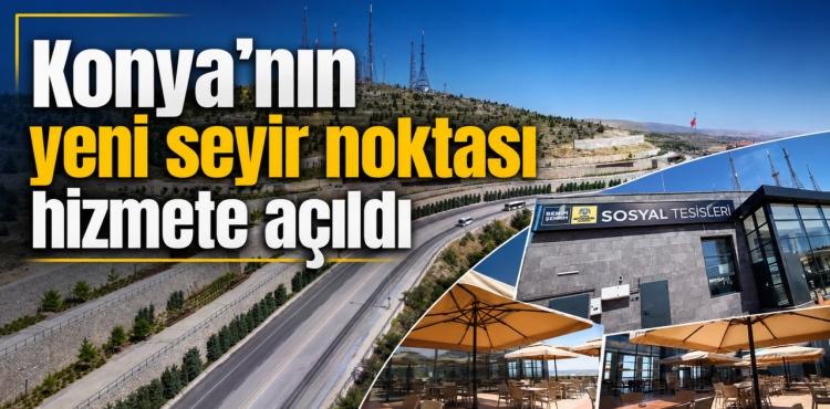 Konya'nın Yeni Seyir Noktası Hizmete Açıldı?v=1
