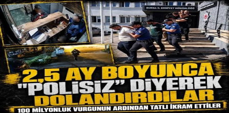 2,5 Ay Boyunca Polisiz Diyerek Dolandırdılar, 100 Milyonluk Vurgunun Ardından Tatlı İkram Ettiler