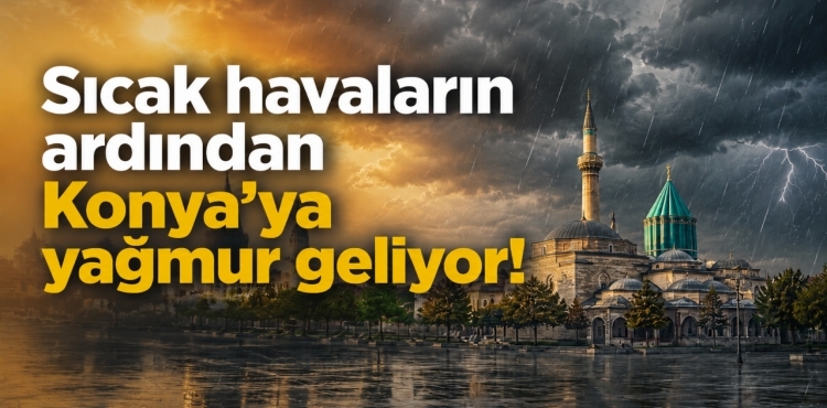 Sıcak Havaların Ardından Konya’ya Yağmur Geliyor?v=1