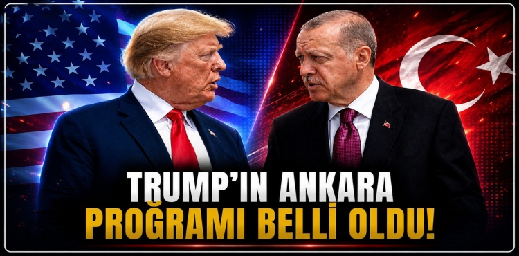 Trump’ın Ankara Programı Belli Oldu