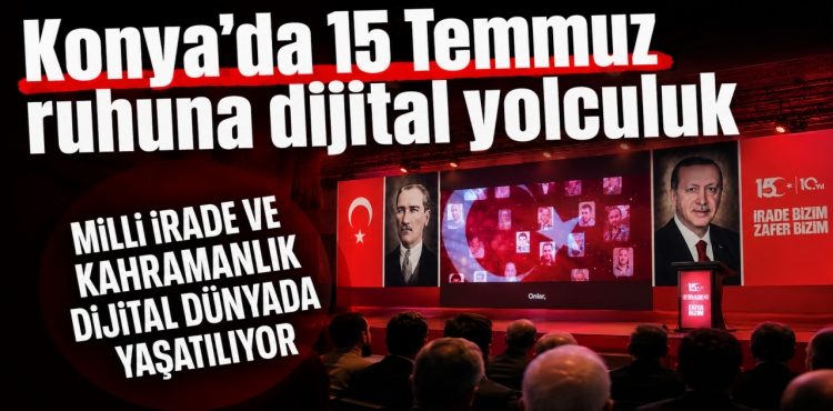 Konya’da 15 Temmuz Ruhuna Dijital Yolculuk?v=1