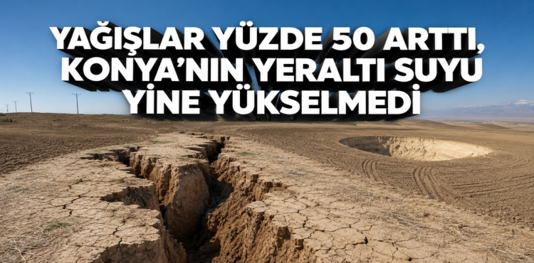 Yağışlar Yüzde 50 Arttı, Konya’nın Yeraltı Suyu Yine Yükselmedi?v=1