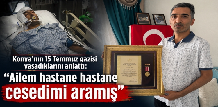 Konya’nın 15 Temmuz Gazisi Yaşadıklarını Anlattı Ailem Hastane Hastane Cesedimi Aramış?v=1