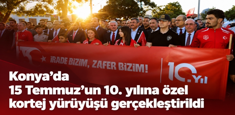 Konya’da 15 Temmuz’un 10. Yılına Özel Kortej Yürüyüşü Gerçekleştirildi