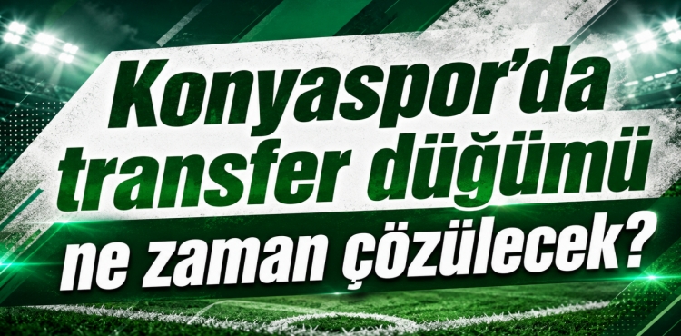 Konyaspor’da Transfer Düğümü Ne Zaman Çözülecek??v=1