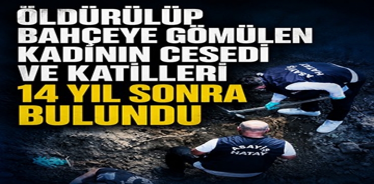 Öldürülüp Bahçeye Gömülen Kadının Cesedi ve Katilleri 14 Yıl Sonra Bulundu?v=1