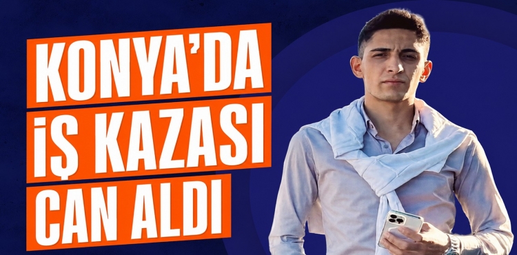 Konya'da İş Kazası Can Aldı?v=1