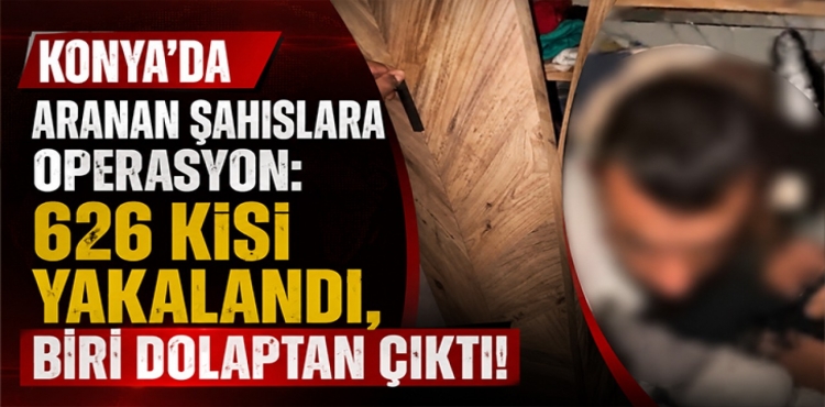 Konya’da Aranan Şahıslara Operasyon 626 Kişi Yakalandı, Biri Dolaptan Çıktı?v=1
