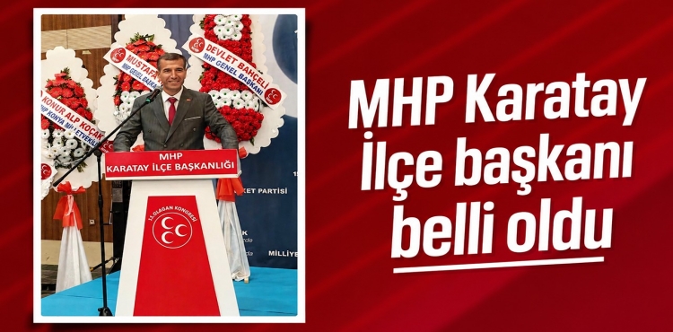 MHP Karatay İlçe Başkanı Belli Oldu?v=1