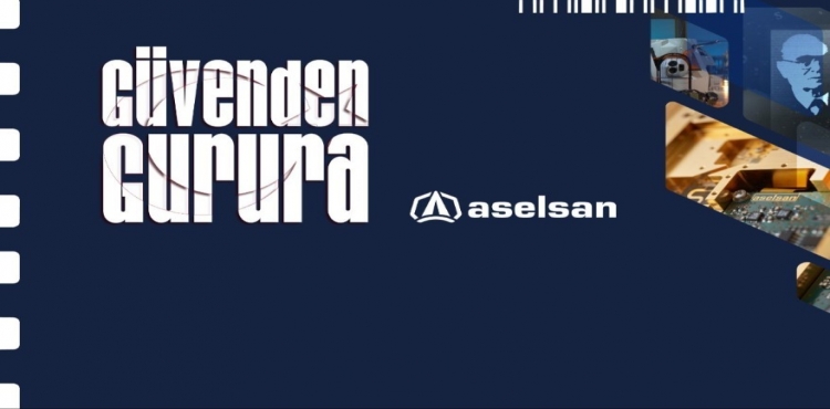 ASELSAN’dan Güvenden Gurura Belgeseli