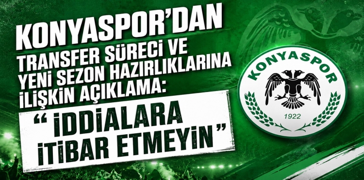 Konyaspor'dan Transfer Süreci ve Yeni Sezon Hazırlıklarına İlişkin Açıklama İddialara İtibar Etmeyin?v=1