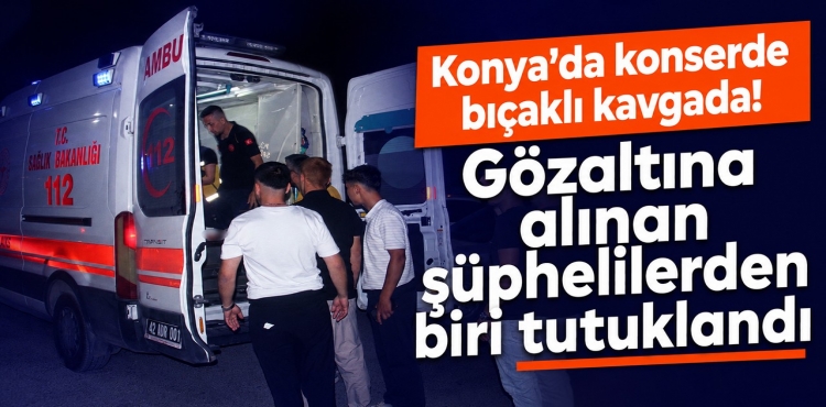 Konya'da Konserde Bıçaklı Kavgada Gözaltına Alınan Şüphelilerden Biri Tutuklandı?v=1