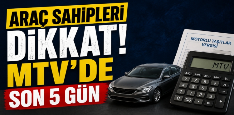 Araç Sahipleri Dikkat MTV’de Son 5 Gün