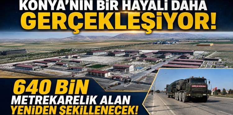 Konya'nın Bir Hayali Daha Gerçekleşiyor