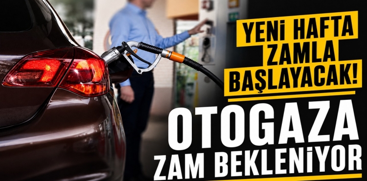 Yeni Hafta Zamla Başlayacak Otogaza Zam Bekleniyor