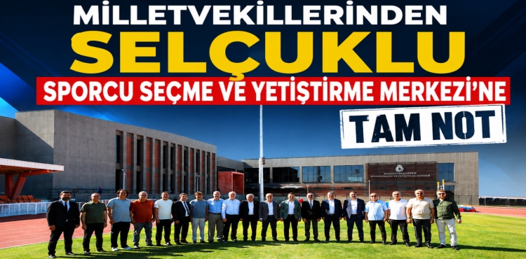 Milletvekillerinden Selçuklu Sporcu Seçme Ve Yetiştirme Merkezi’ne tam not?v=1