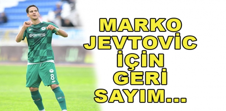 Konyaspor'da 'Marko Jevtovic' Karara Bağlanıyor?v=1
