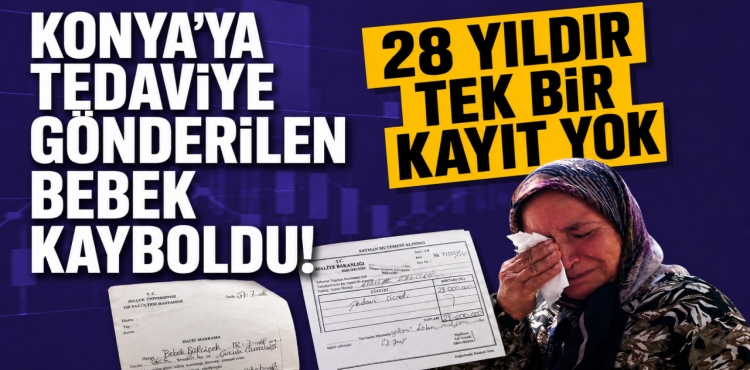 Konya'ya Tedaviye Gönderilen Bebek Kayboldu 28 Yıldır Tek Bir Kayıt Yok