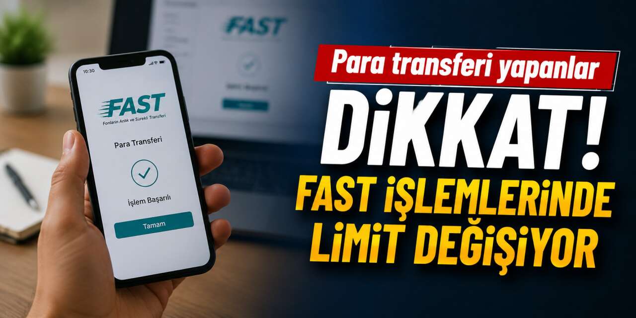 FAST’ta Limit 3 Katına Çıkıyor Yeni Dönem İçin Tarih Verildi