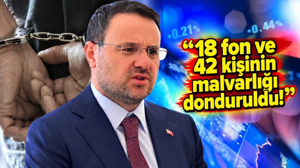 46 Tüzel Kişi, 18 Fon ve 42 Gerçek Kişinin Malvarlığı Donduruldu