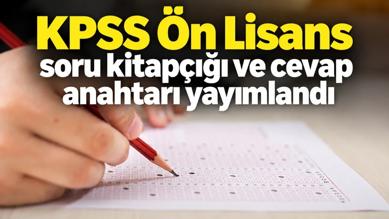 2026-KPSS Ön Lisans Soru Kitapçığı ve Cevap Anahtarı Yayımlandı