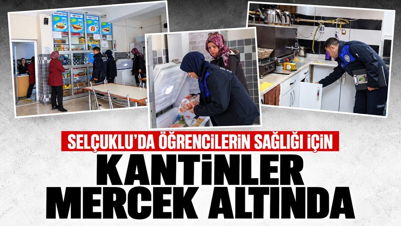 Selçuklu’da Öğrencilerin Sağlığı İçin Kantinler Mercek Altında