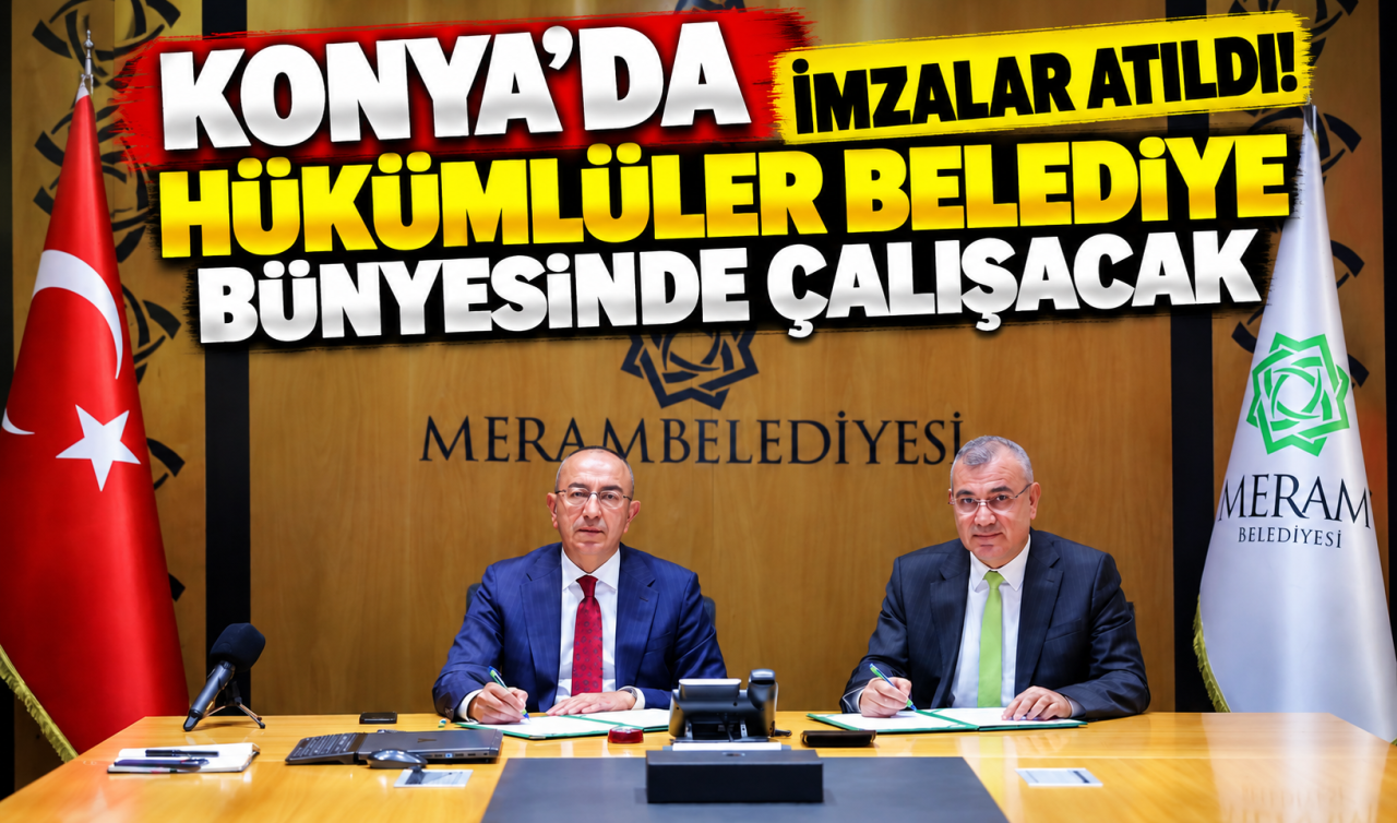 Konya’da İmzalar Atıldı Hükümlüler Belediye Bünyesinde Çalışacak