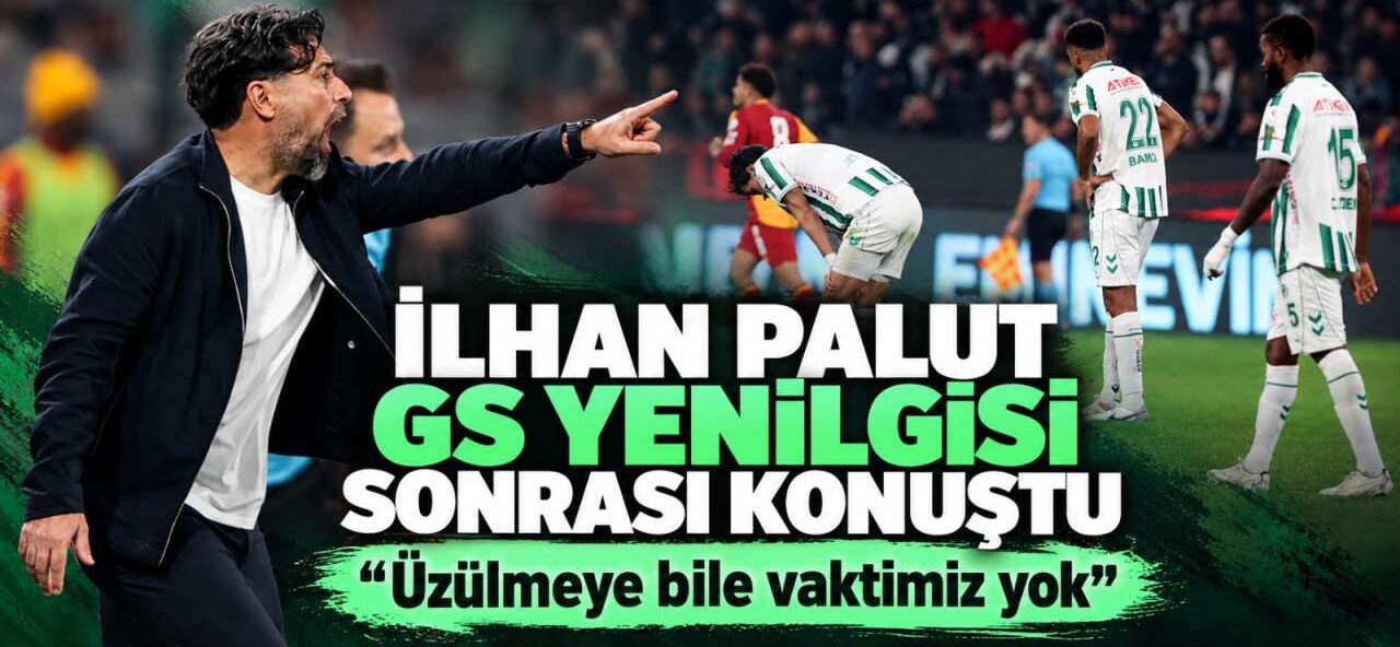 İlhan Palut Galatasay Yenilgisi Sonrası ‘Üzülmeye Bile Vaktimiz Yok’