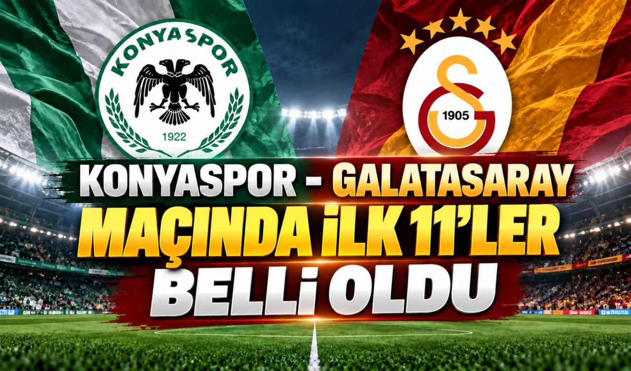 Konyaspor-Galatasaray Maçında İlk 11’ler Belli Oldu