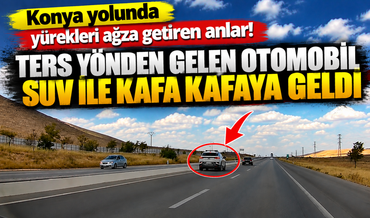 Konya Yolunda Yürekleri Ağza Getiren Anlar Ters Yönden Gelen Otomobil Suv İle Kafa Kafaya Geldi